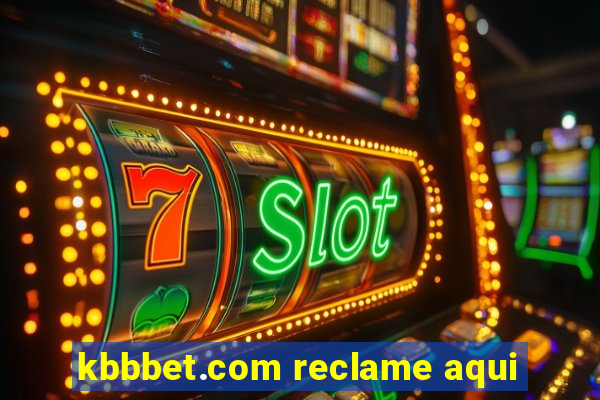 kbbbet.com reclame aqui