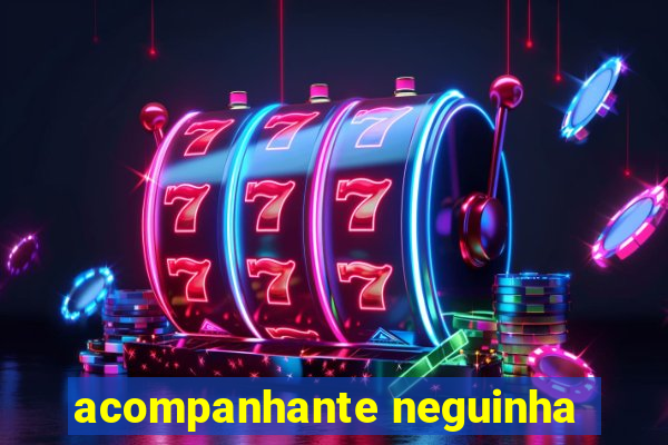 acompanhante neguinha