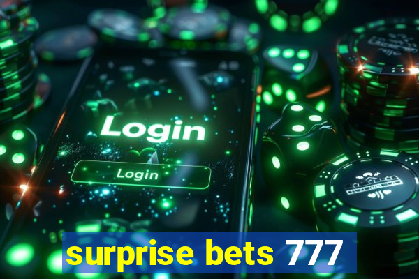 surprise bets 777