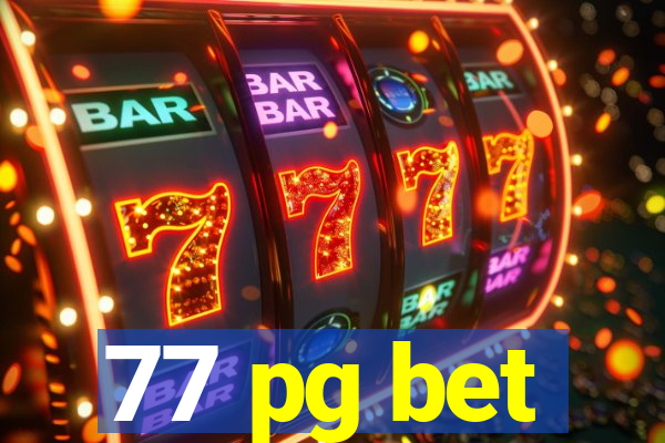 77 pg bet