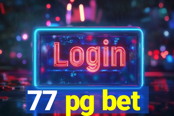 77 pg bet