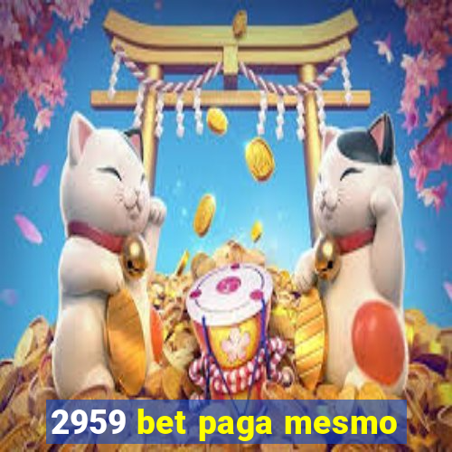 2959 bet paga mesmo