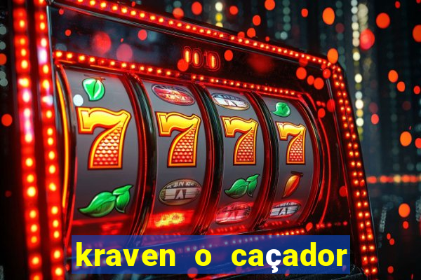 kraven o caçador filme completo dublado online