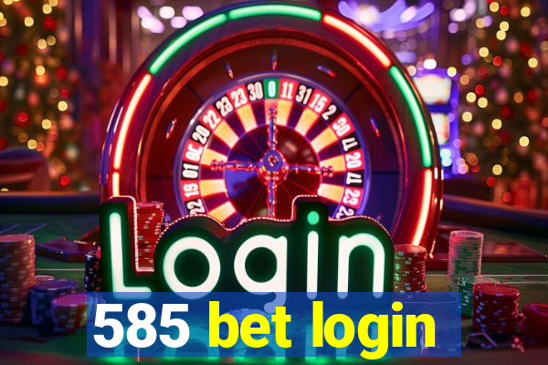 585 bet login