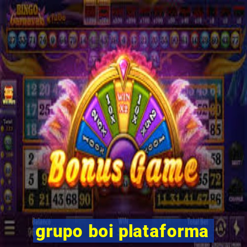 grupo boi plataforma