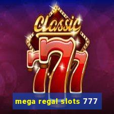 mega regal slots 777