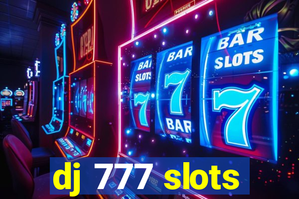 dj 777 slots