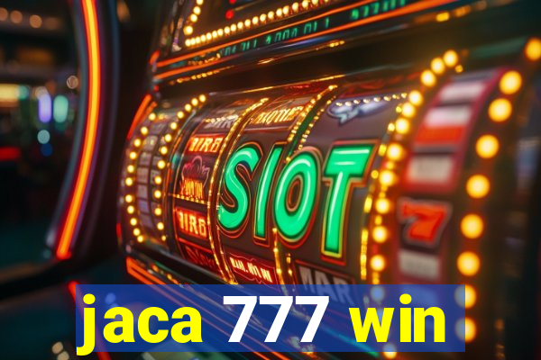 jaca 777 win