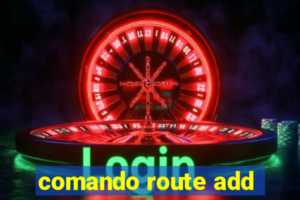 comando route add