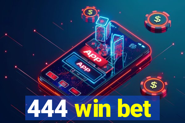 444 win bet