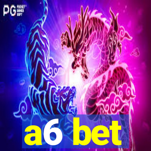 a6 bet