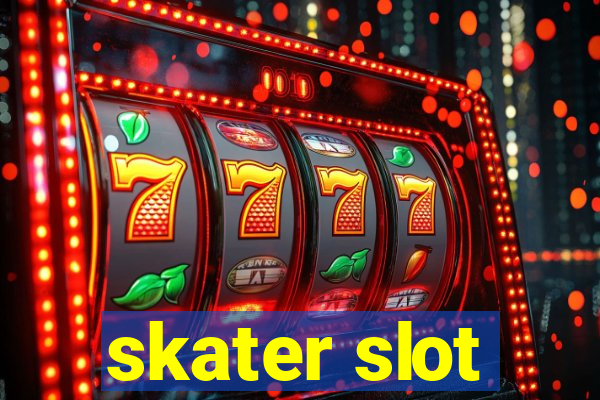 skater slot