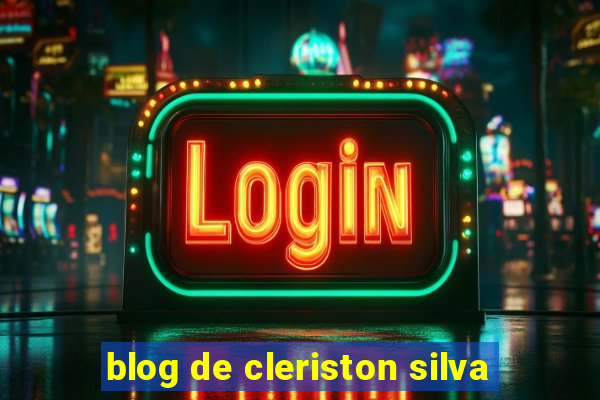 blog de cleriston silva