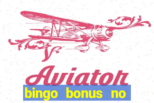 bingo bonus no deposit sign up bonus