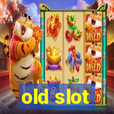 old slot