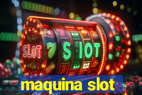 maquina slot