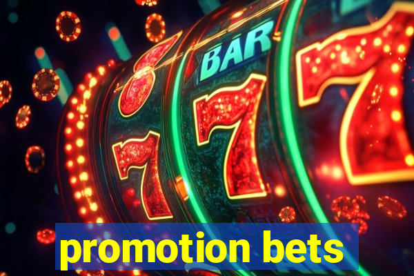 promotion bets