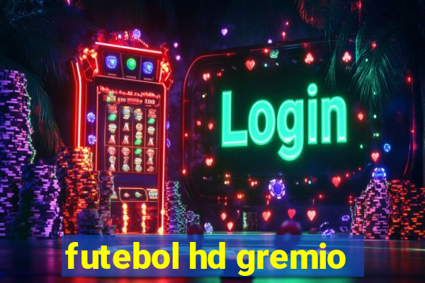 futebol hd gremio