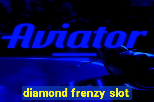 diamond frenzy slot