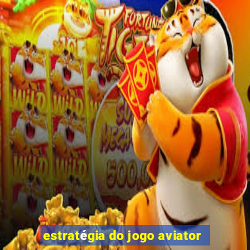 estratégia do jogo aviator