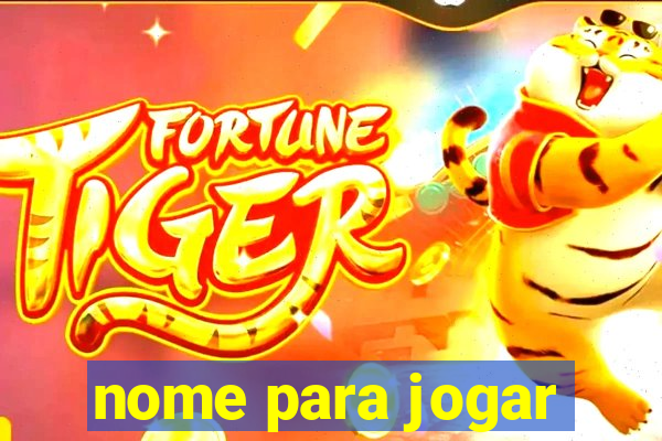 nome para jogar