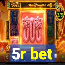 5r bet