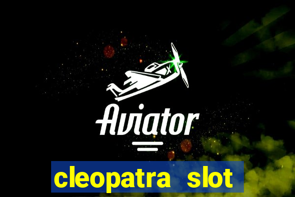 cleopatra slot machine free