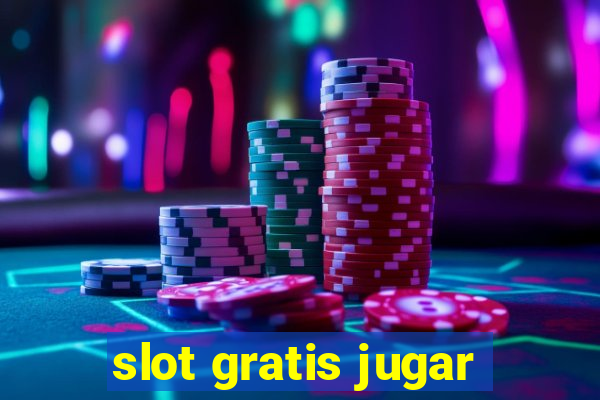 slot gratis jugar