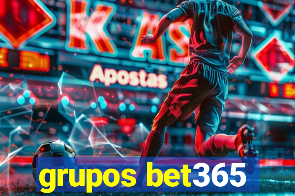 grupos bet365