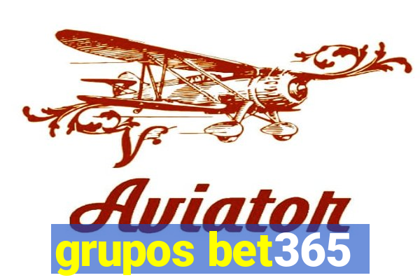 grupos bet365