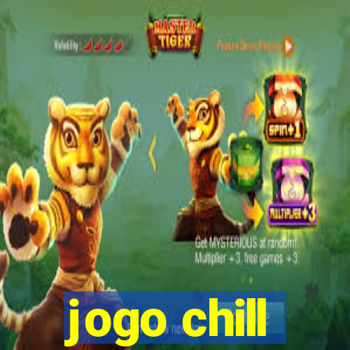 jogo chill