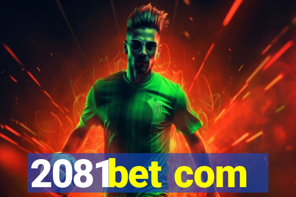 2081bet com