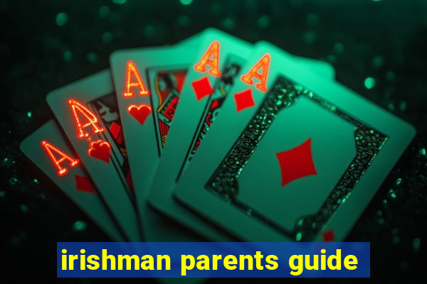 irishman parents guide