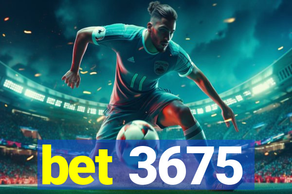 bet 3675