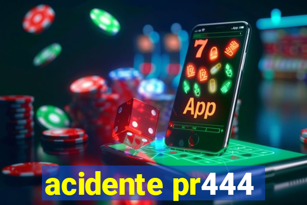 acidente pr444