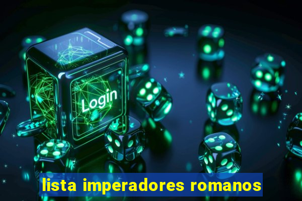 lista imperadores romanos