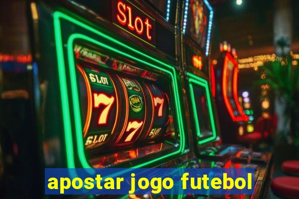 apostar jogo futebol