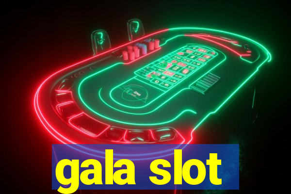 gala slot