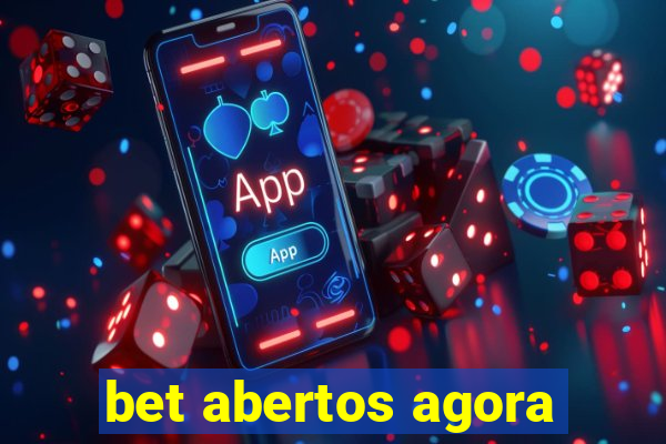 bet abertos agora