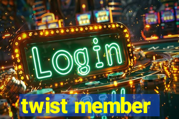 twist member