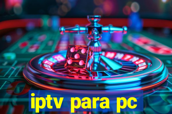 iptv para pc