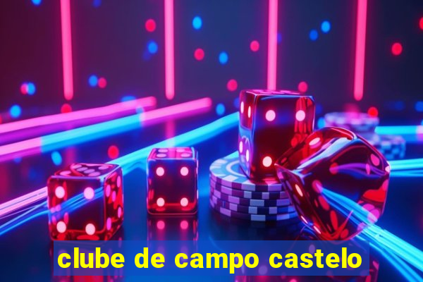 clube de campo castelo