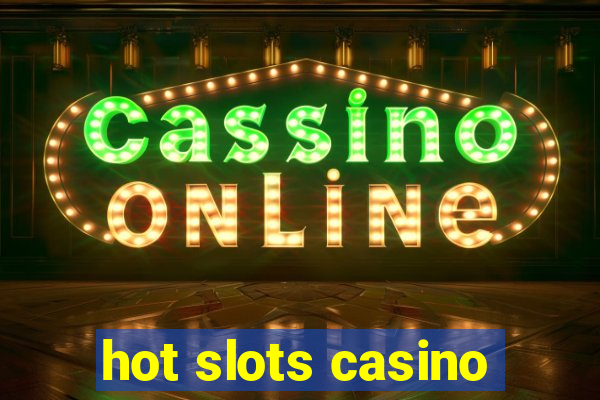 hot slots casino