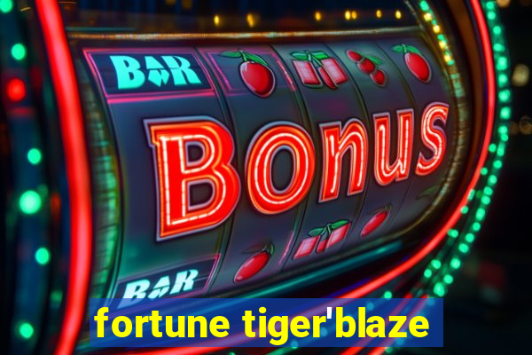 fortune tiger'blaze