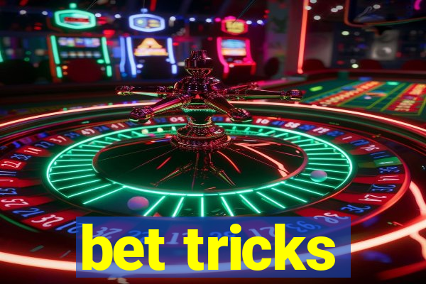 bet tricks