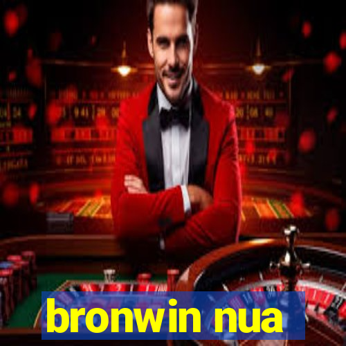 bronwin nua