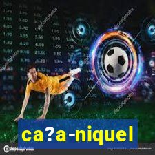 ca?a-niquel