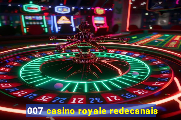 007 casino royale redecanais