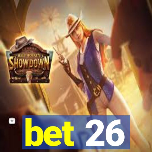 bet 26