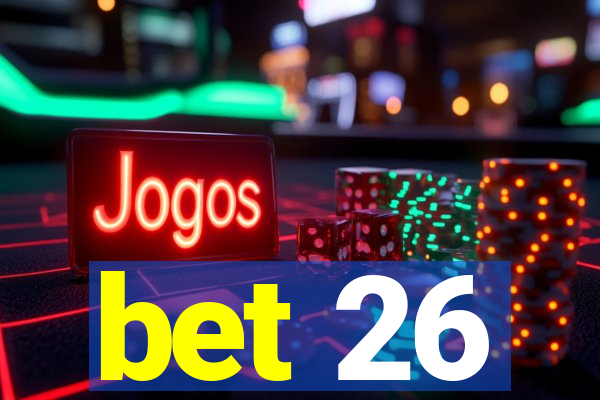 bet 26